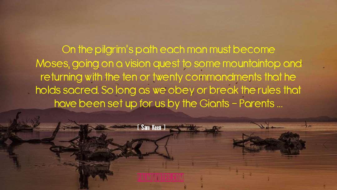 Sam Keen Quotes: On the pilgrim's path each