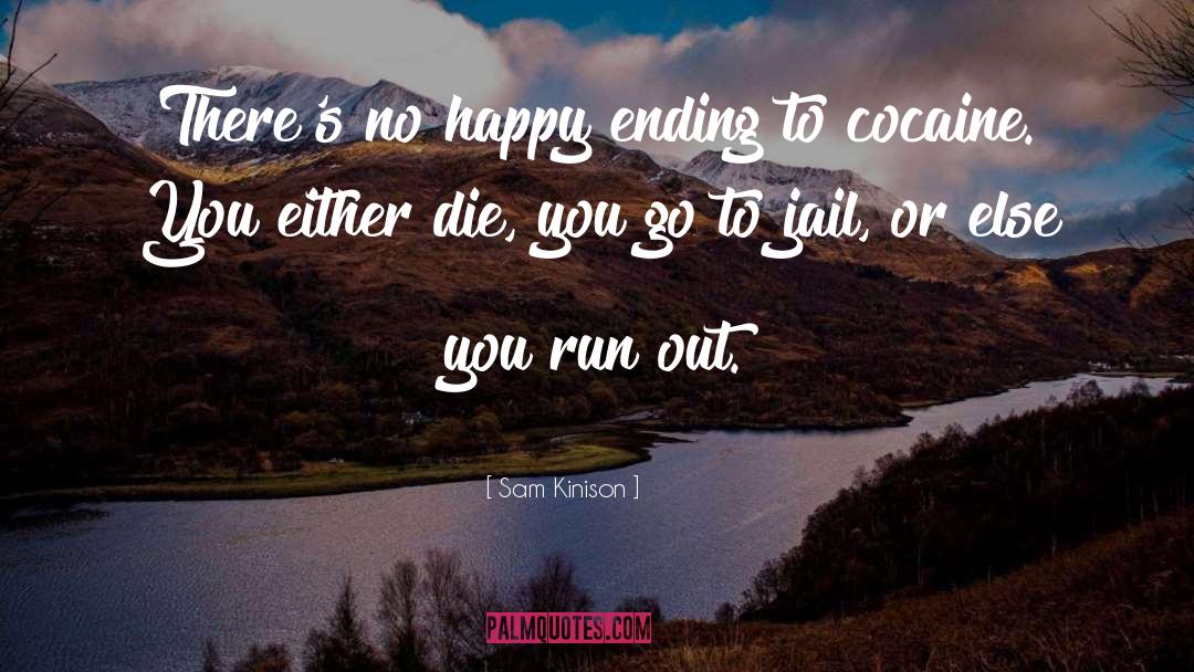 Sam Kinison Quotes: There's no happy ending to