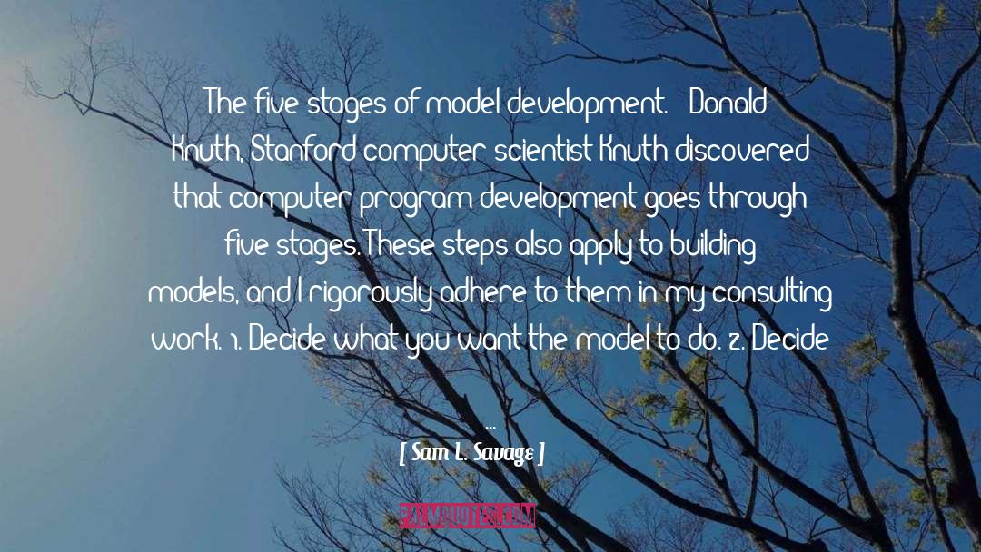 Sam L. Savage Quotes: The five stages of model