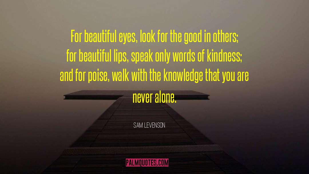 Sam Levenson Quotes: For beautiful eyes, look for