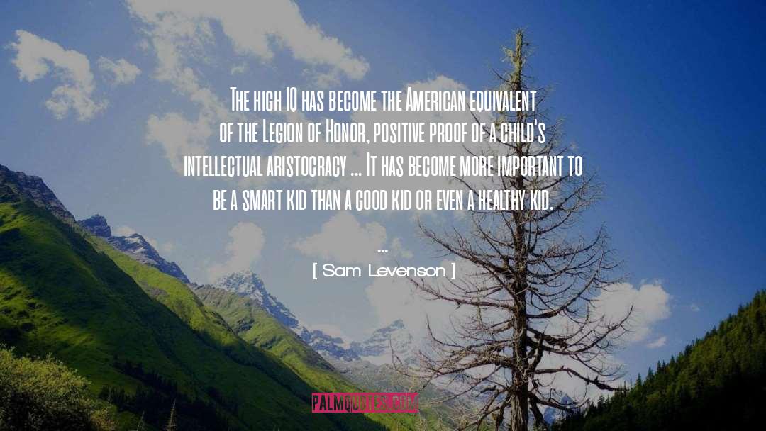 Sam Levenson Quotes: The high IQ has become