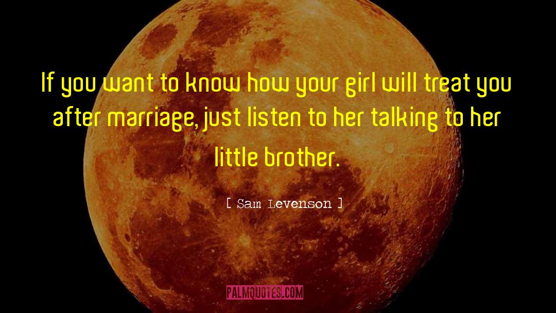 Sam Levenson Quotes: If you want to know