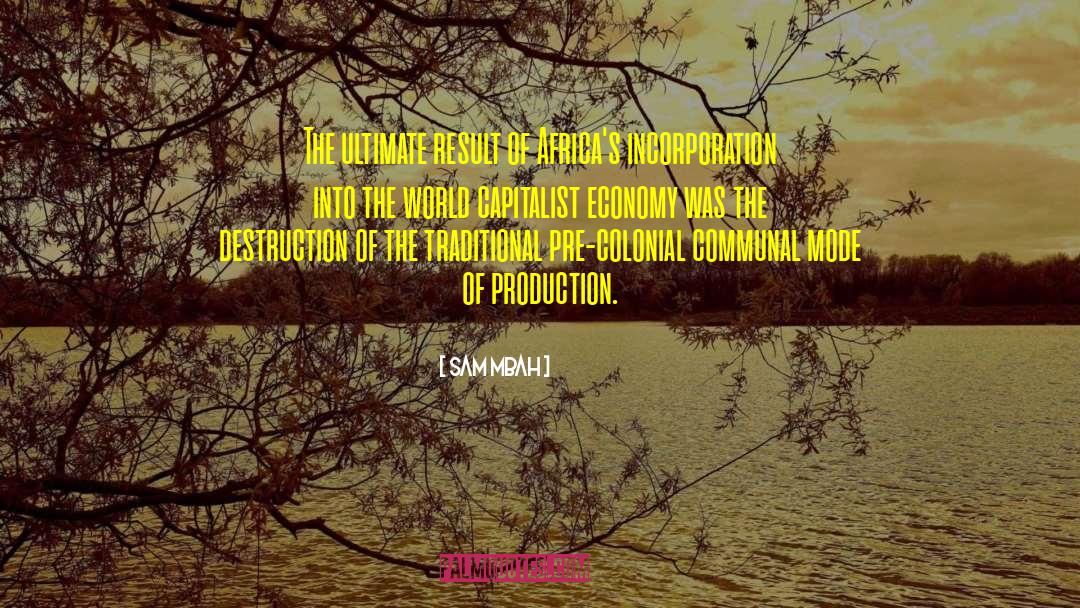 Sam Mbah Quotes: The ultimate result of Africa's