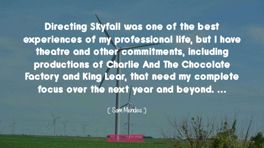 Sam Mendes Quotes: Directing Skyfall was one of