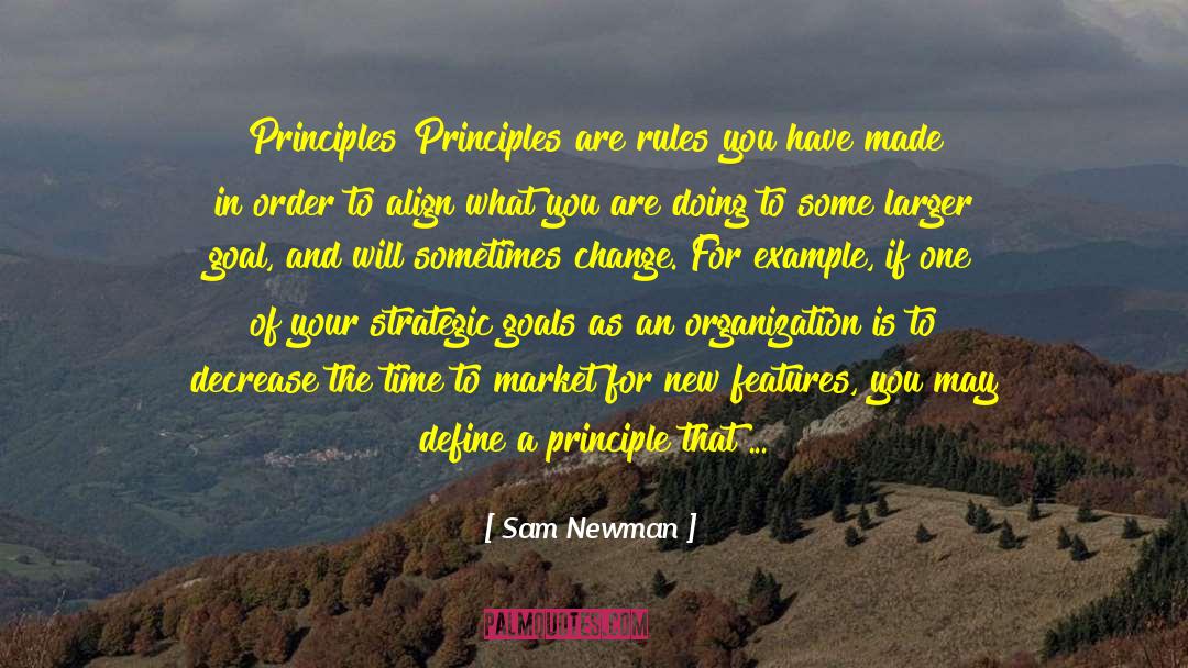 Sam Newman Quotes: Principles Principles are rules you