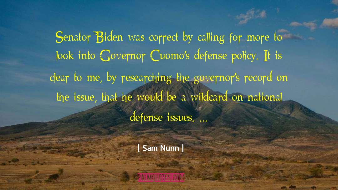 Sam Nunn Quotes: Senator Biden was correct by