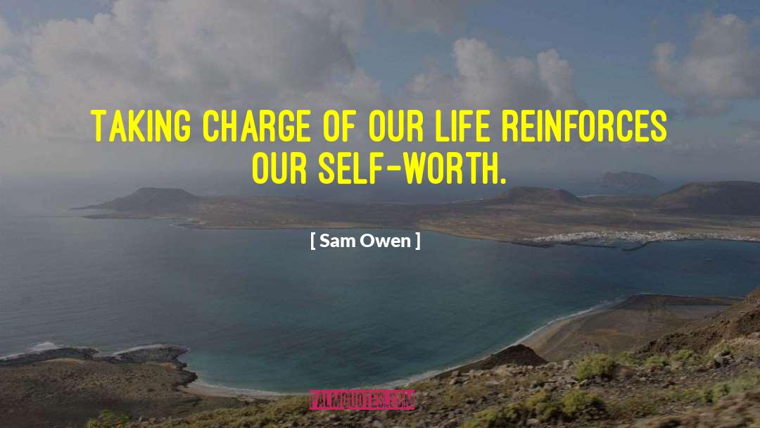 Sam Owen Quotes: Taking charge of our life