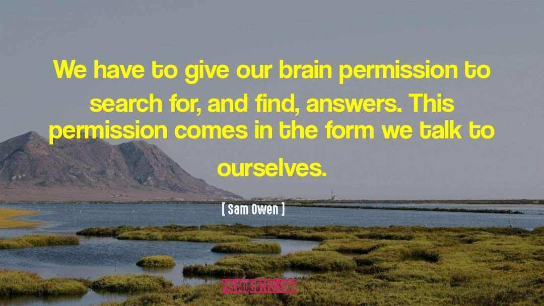 Sam Owen Quotes: We have to give our