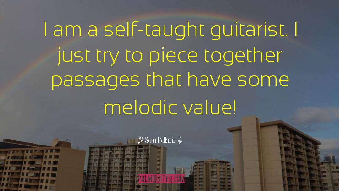 Sam Palladio Quotes: I am a self-taught guitarist.