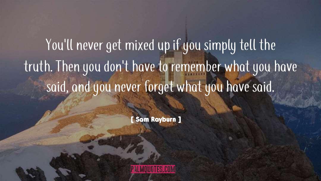 Sam Rayburn Quotes: You'll never get mixed up