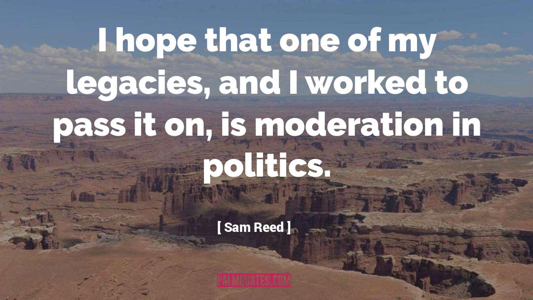 Sam Reed Quotes: I hope that one of