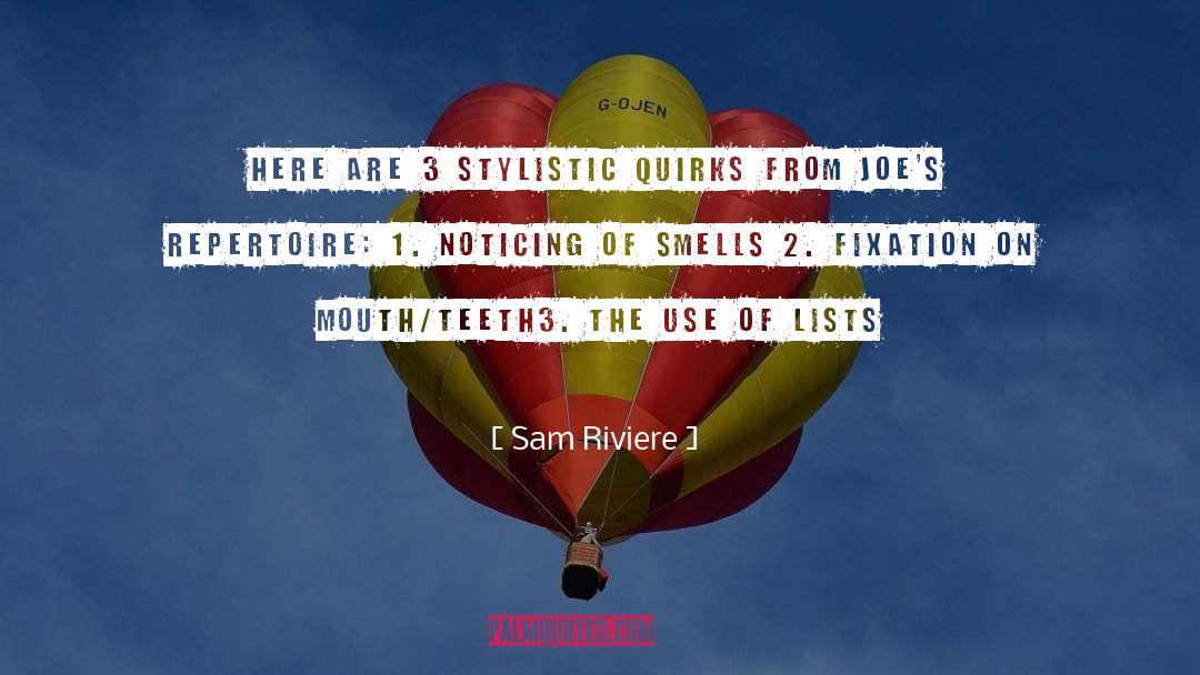 Sam Riviere Quotes: Here are 3 stylistic quirks