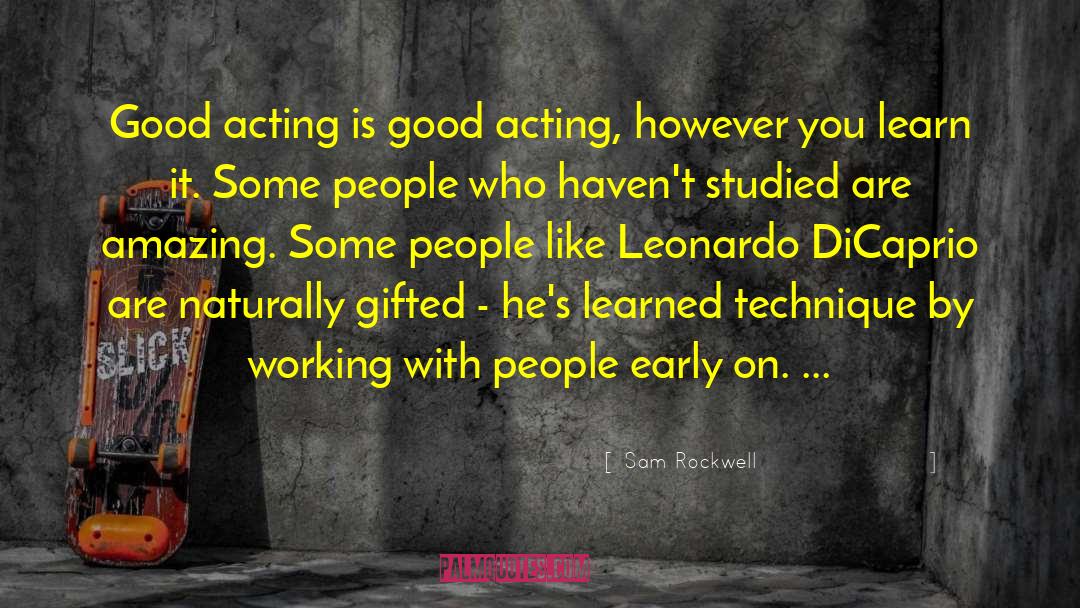 Sam Rockwell Quotes: Good acting is good acting,