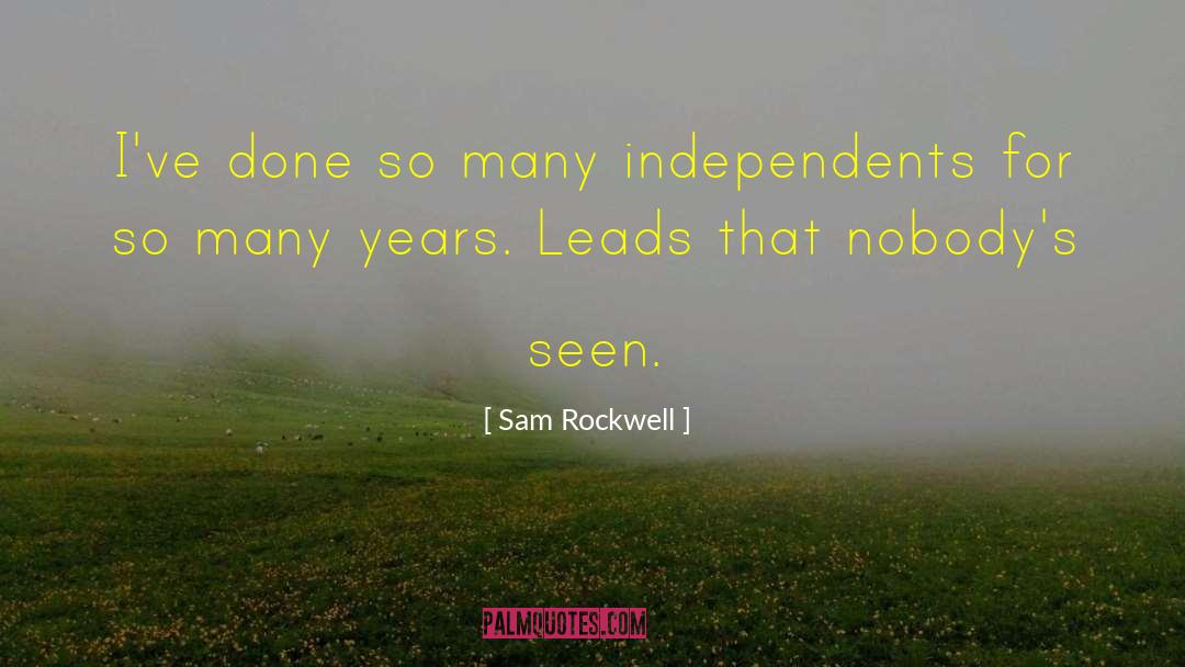 Sam Rockwell Quotes: I've done so many independents