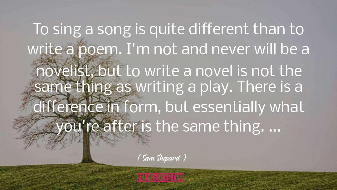 Sam Shepard Quotes: To sing a song is