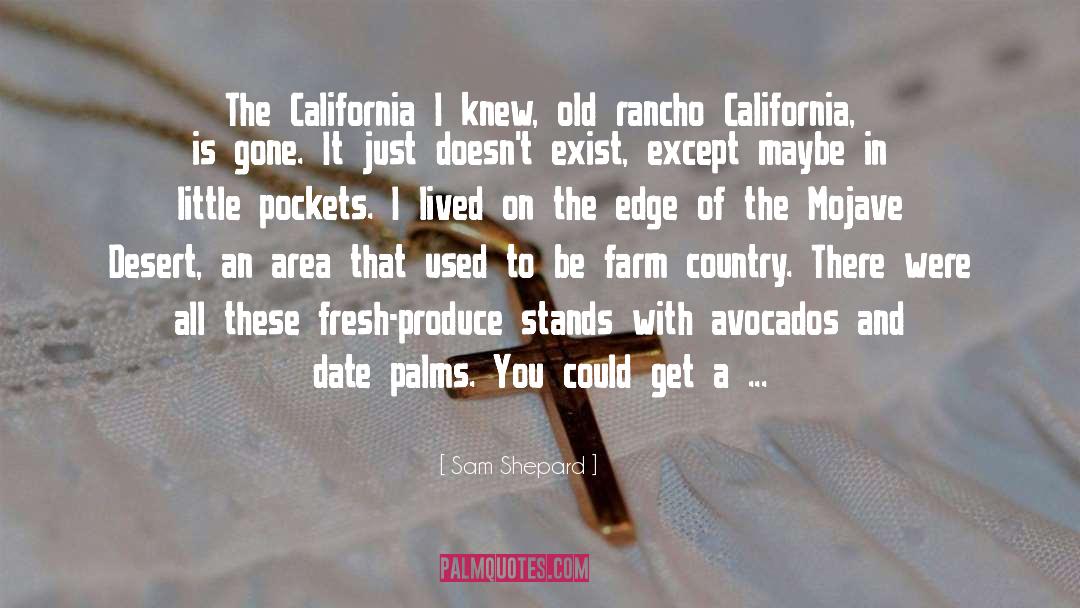 Sam Shepard Quotes: The California I knew, old