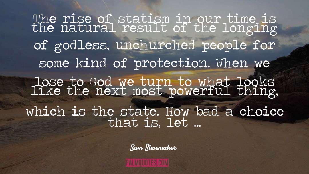 Sam Shoemaker Quotes: The rise of statism in