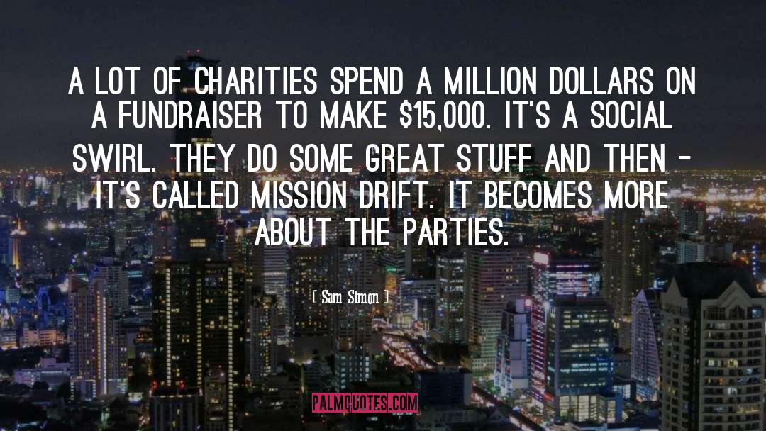 Sam Simon Quotes: A lot of charities spend
