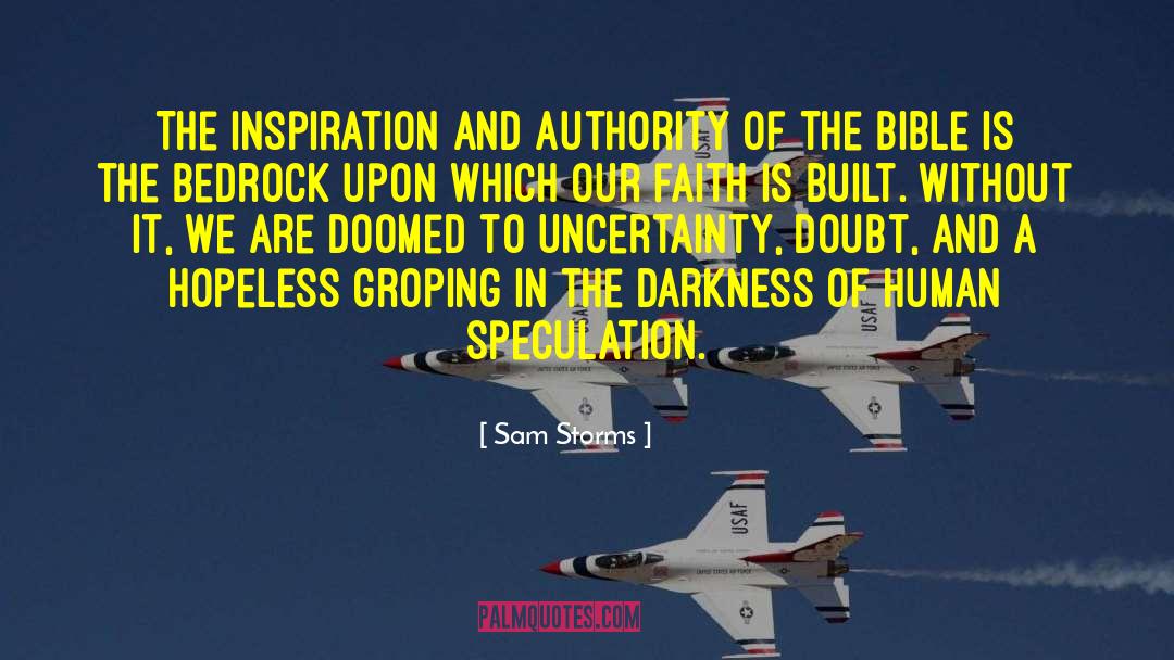 Sam Storms Quotes: The inspiration and authority of