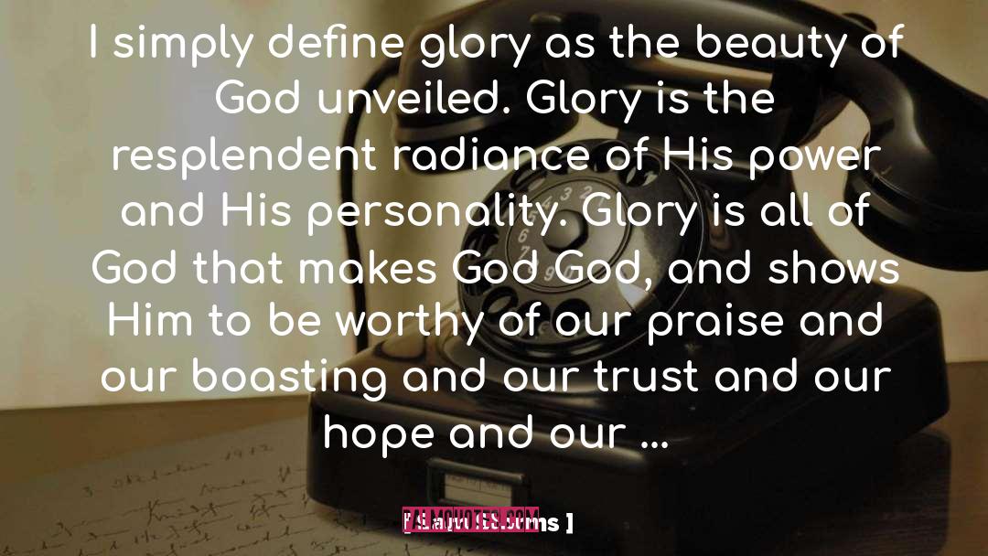 Sam Storms Quotes: I simply define glory as