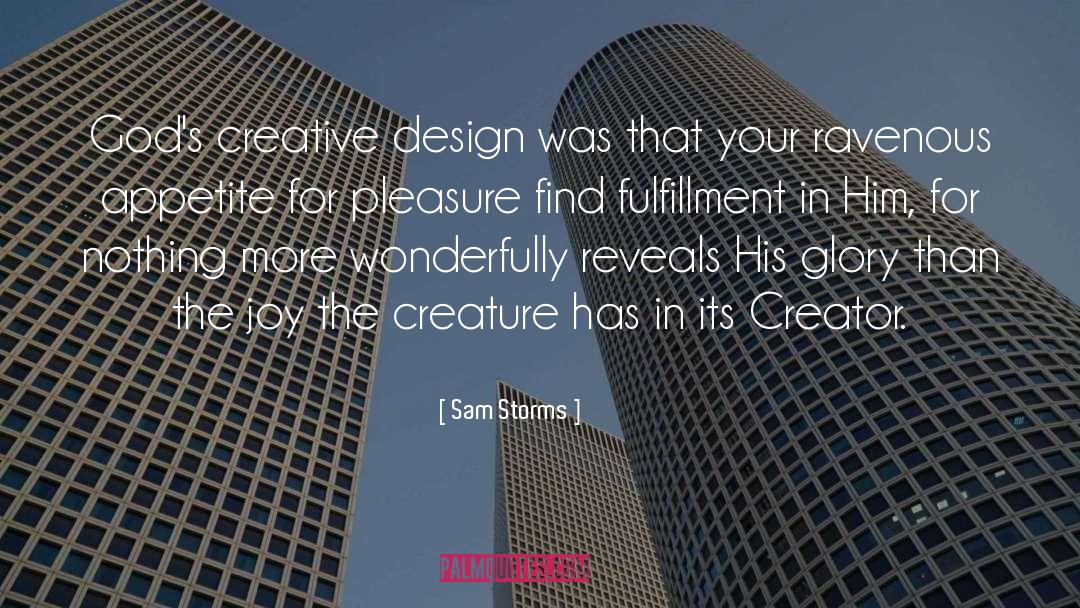 Sam Storms Quotes: God's creative design was that