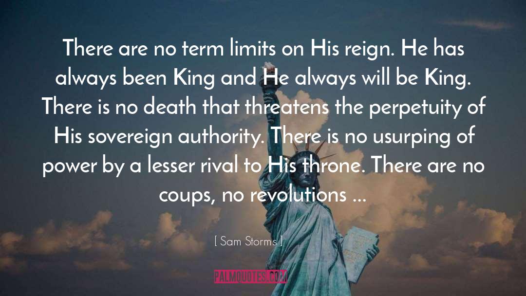 Sam Storms Quotes: There are no term limits