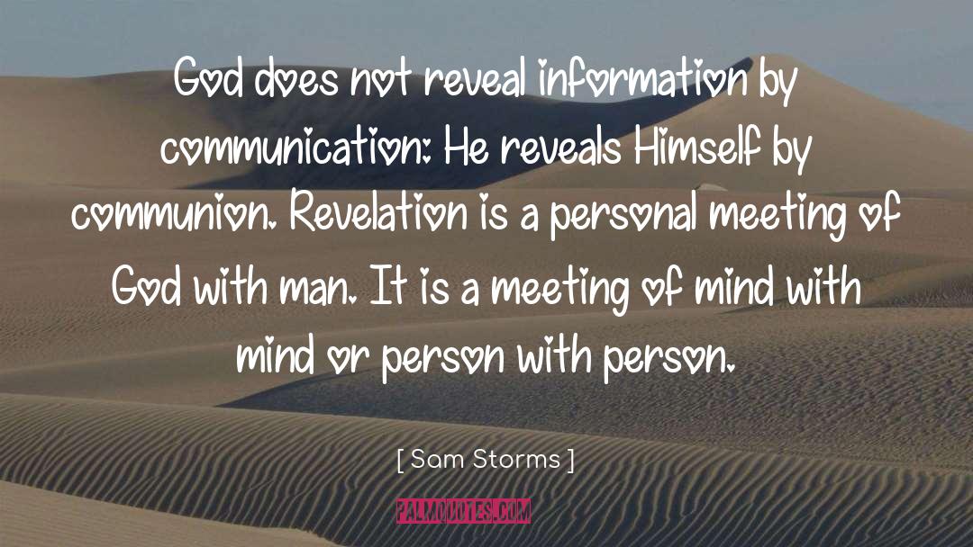 Sam Storms Quotes: God does not reveal information