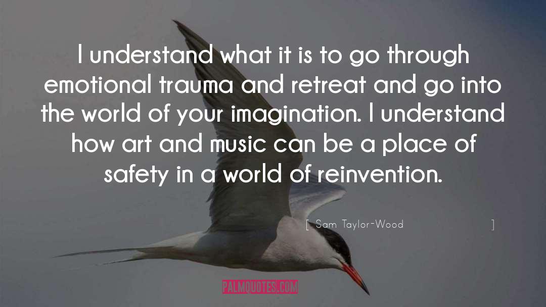 Sam Taylor-Wood Quotes: I understand what it is