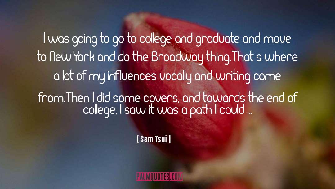 Sam Tsui Quotes: I was going to go