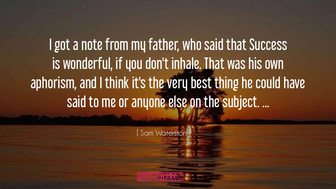 Sam Waterston Quotes: I got a note from