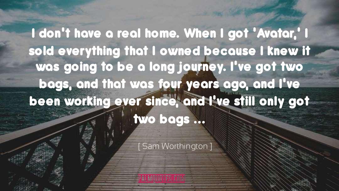 Sam Worthington Quotes: I don't have a real