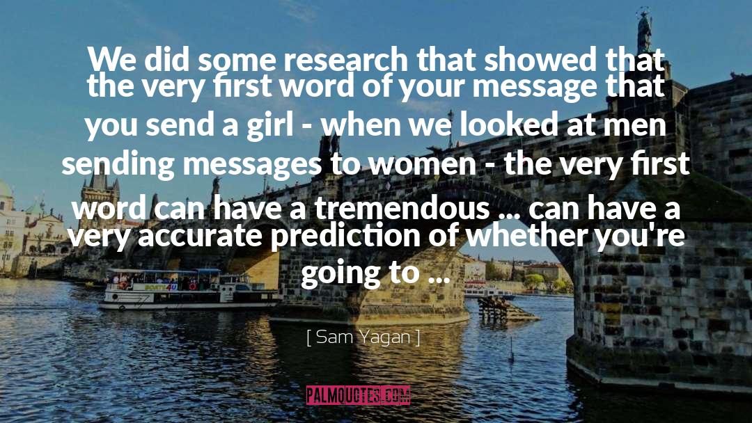 Sam Yagan Quotes: We did some research that