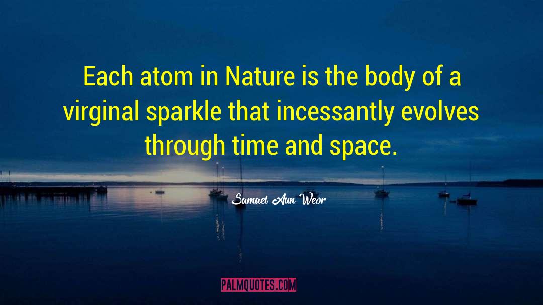 Samael Aun Weor Quotes: Each atom in Nature is