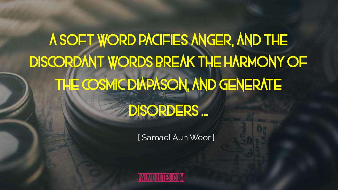 Samael Aun Weor Quotes: A soft word pacifies anger,