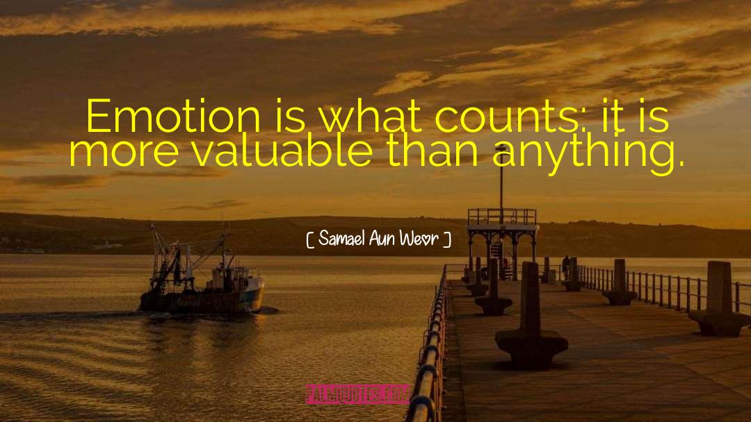 Samael Aun Weor Quotes: Emotion is what counts: it