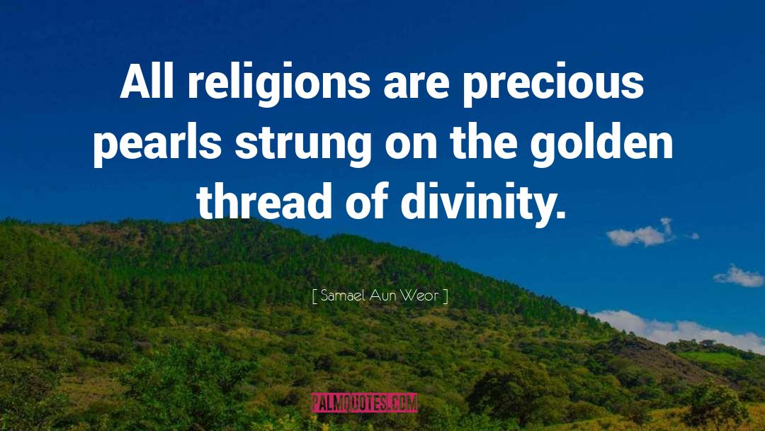 Samael Aun Weor Quotes: All religions are precious pearls