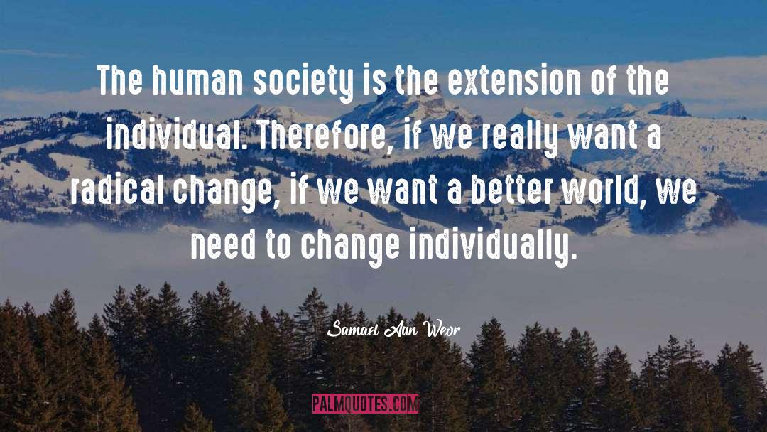 Samael Aun Weor Quotes: The human society is the