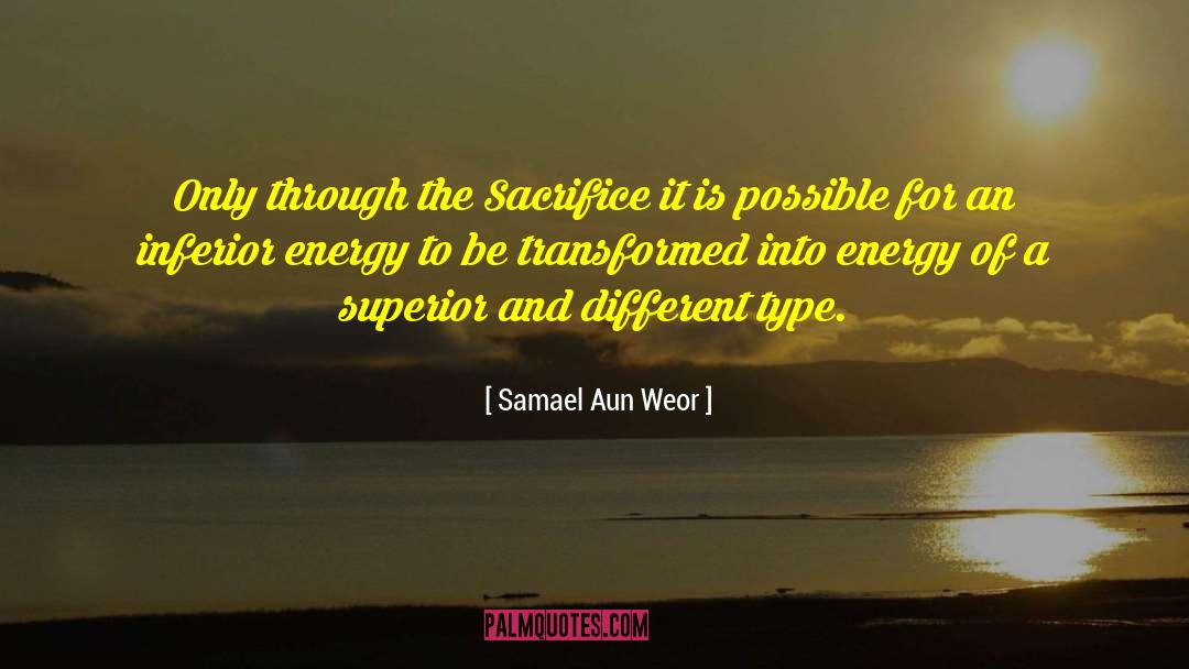 Samael Aun Weor Quotes: Only through the Sacrifice it
