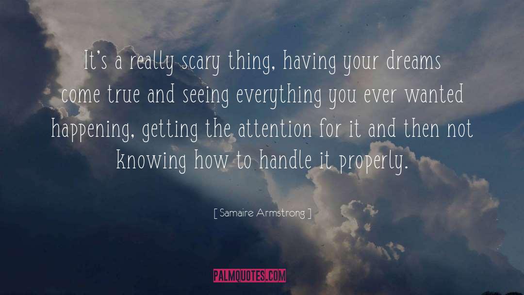 Samaire Armstrong Quotes: It's a really scary thing,