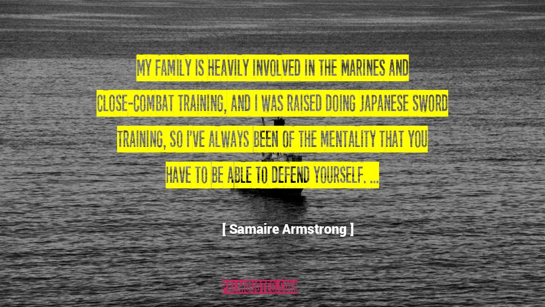 Samaire Armstrong Quotes: My family is heavily involved