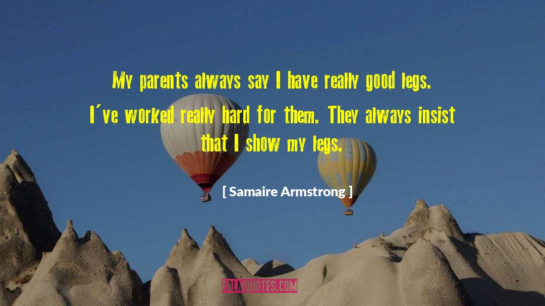 Samaire Armstrong Quotes: My parents always say I