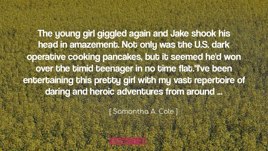 Samantha A. Cole Quotes: The young girl giggled again