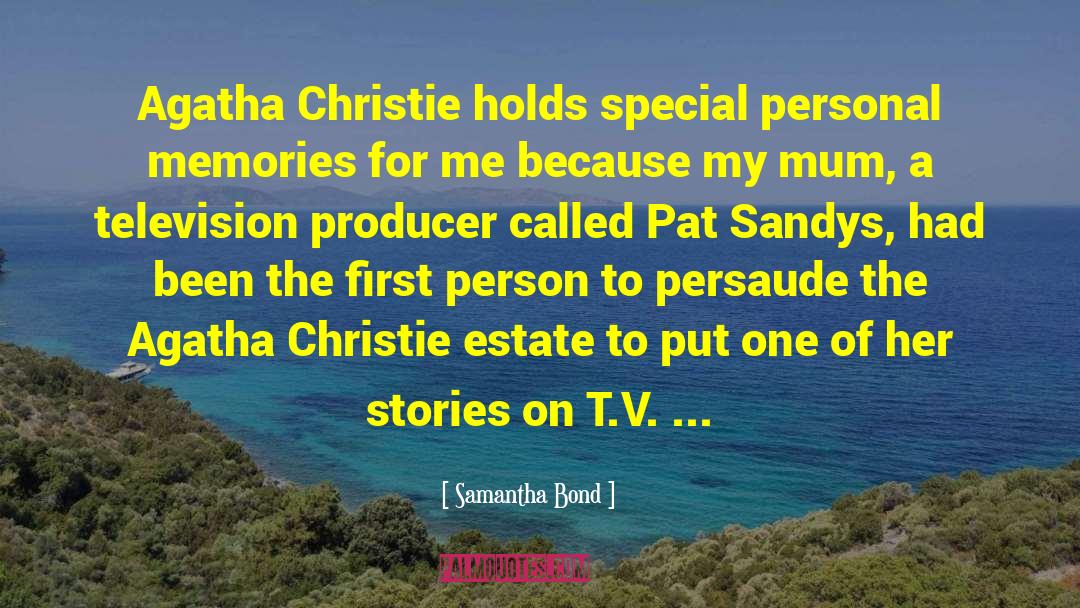 Samantha Bond Quotes: Agatha Christie holds special personal