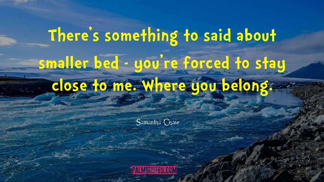 Samantha Chase Quotes: There's something to said about