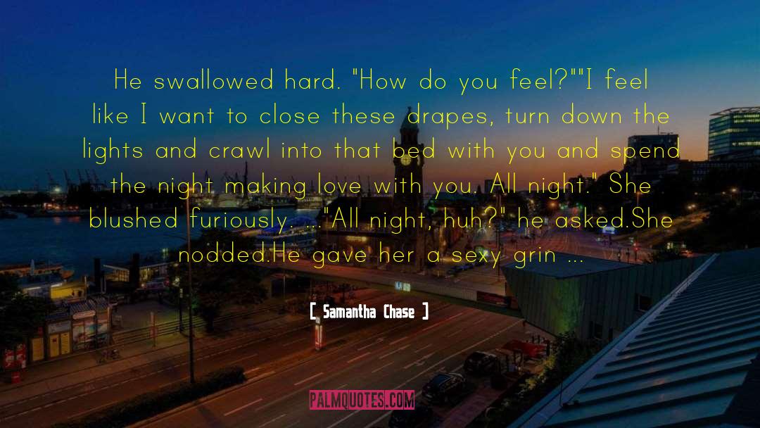 Samantha Chase Quotes: He swallowed hard. 