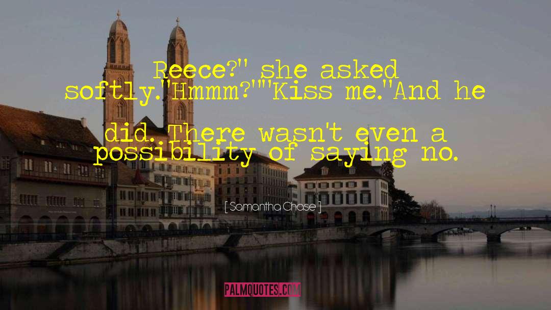 Samantha Chase Quotes: Reece?