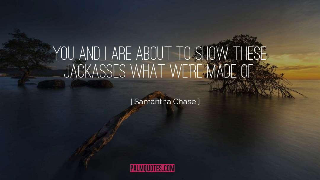Samantha Chase Quotes: You and I are about