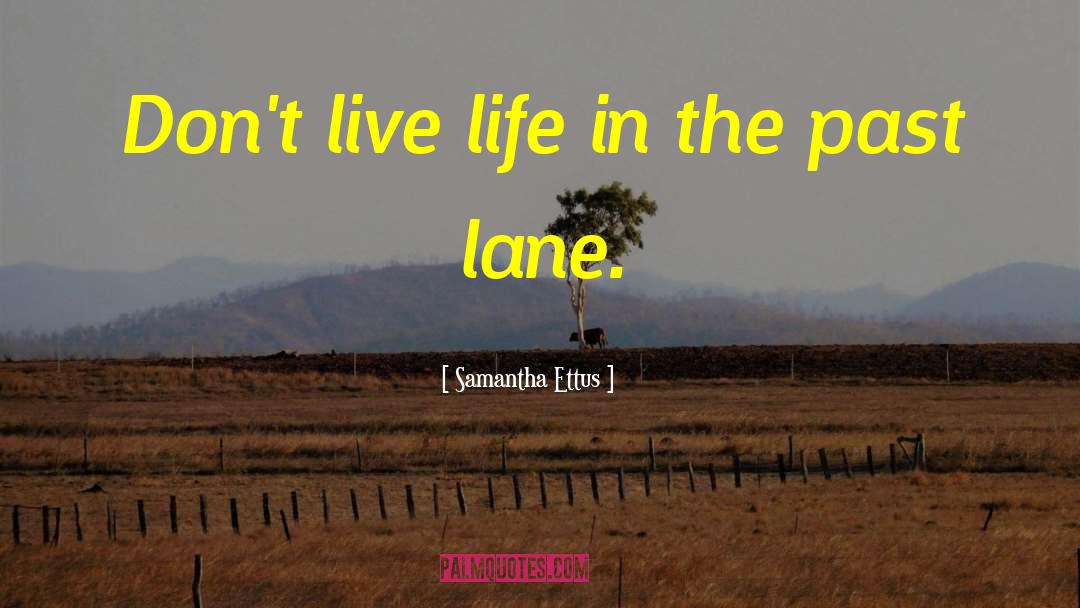 Samantha Ettus Quotes: Don't live life in the