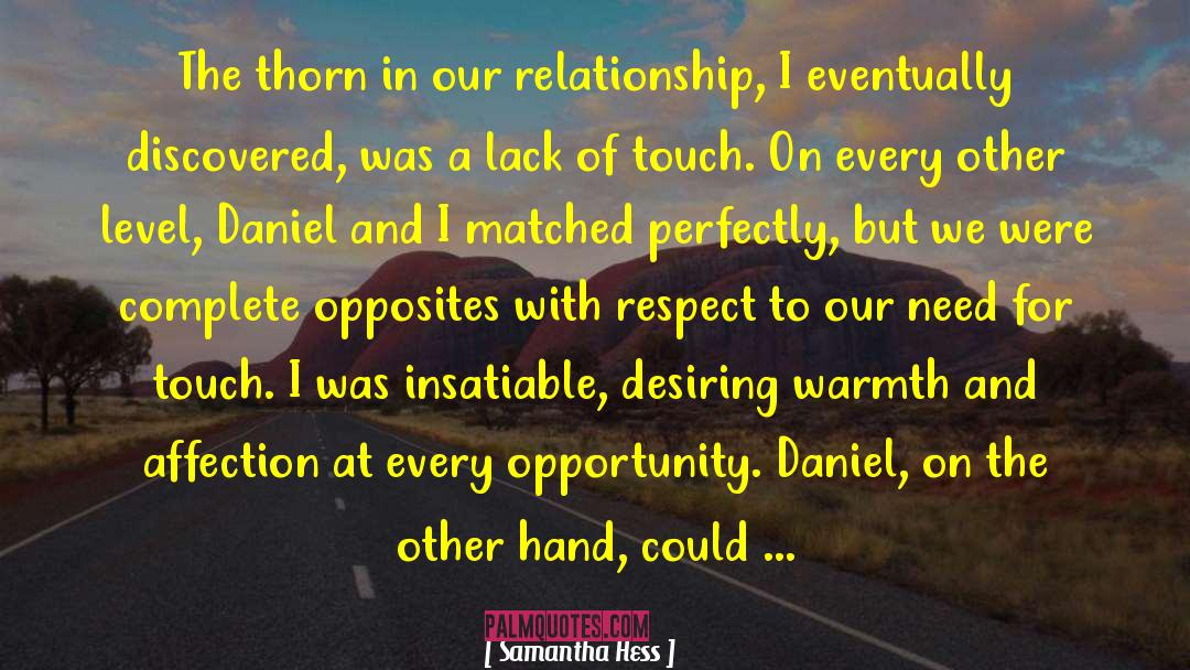 Samantha Hess Quotes: The thorn in our relationship,