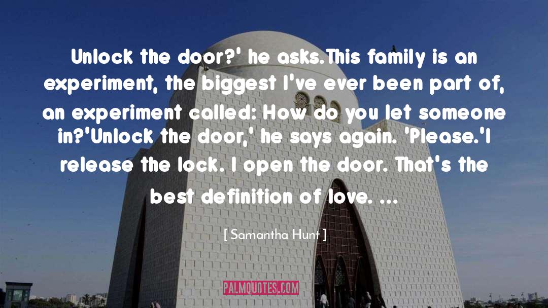 Samantha Hunt Quotes: Unlock the door?' he asks.<br